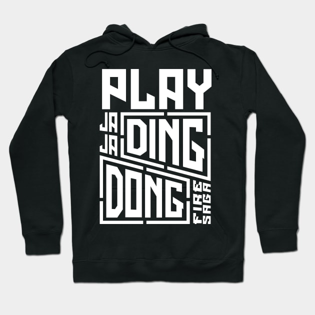 Play Ja Ja Ding Dong Song - Fire Saga Hoodie by RetroReview